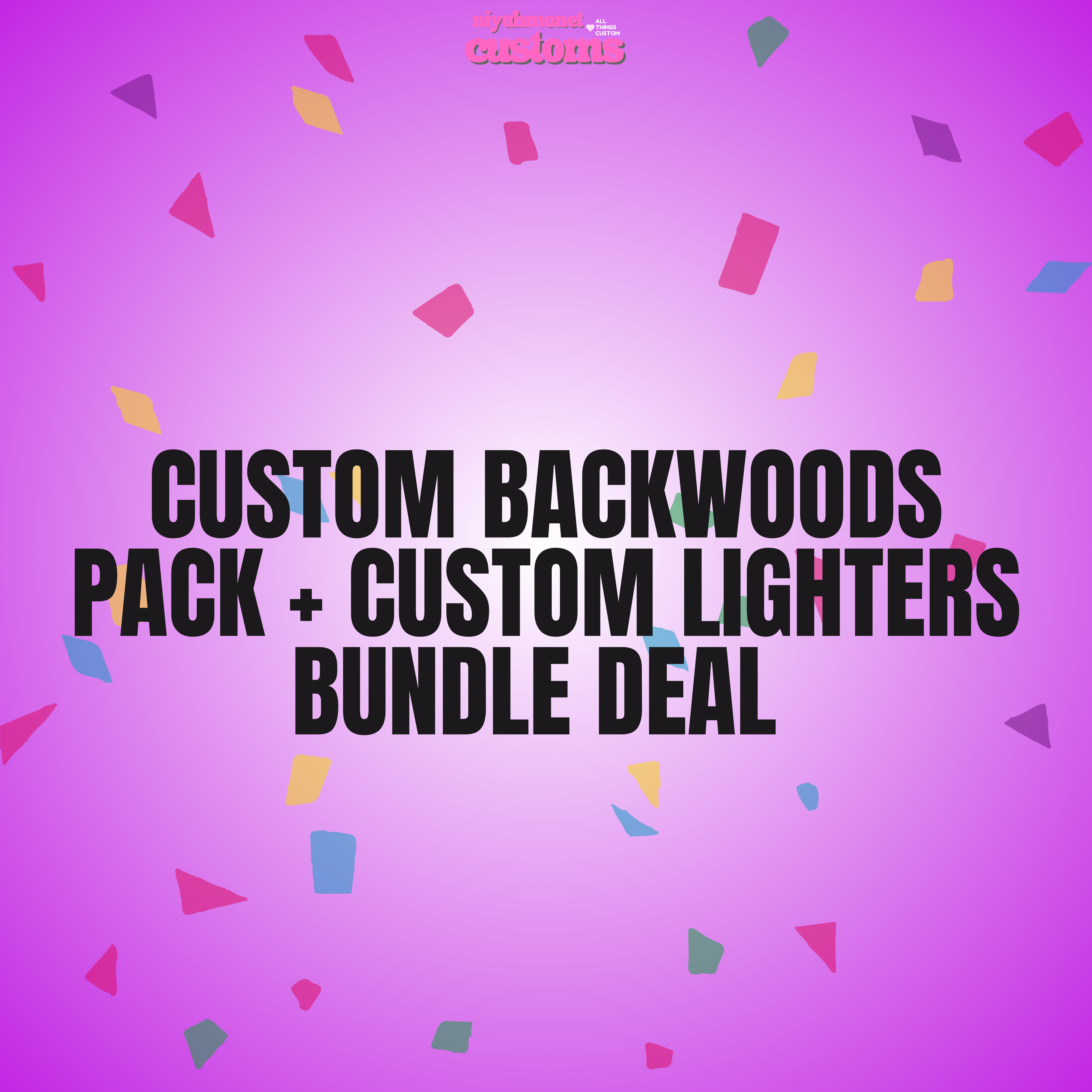 CUSTOM BACKWOODS PACK + CUSTOM LIGHTERS BUNDLE DEAL